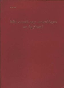 Mit csinál egy szexológus az ágyban? [antikvár]