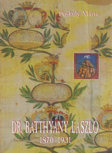 Puskely Mária - Dr. Batthyány László 1870-1931 [antikvár]