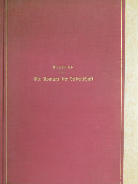 Klabund - Die Romane der Leidenschaft (gótbetűs) [antikvár]