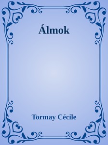 Tormay Cécile - Álmok [eKönyv: epub, mobi]