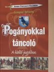 Gáspár Ferenc - Pogányokkal táncoló (dedikált példány) [antikvár]