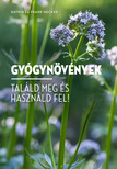 Frank és Katrin Hecker - Gyógynövények Találd meg és használd fel!