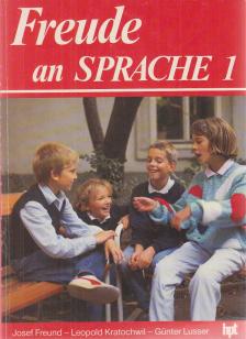 Josef Freund, Kratochwill, Leopold, Lusser, Günter - Freude an Sprache 1 [antikvár]
