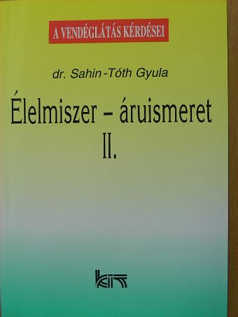 Dr. Sahin-Tóth Gyula - Élelmiszer-áruismeret II. [antikvár]