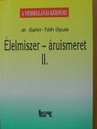 Dr. Sahin-Tóth Gyula - Élelmiszer-áruismeret II. [antikvár]