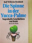 Rolf Wilhelm Brednich - Die Spinne in der Yucca-Palme [antikvár]