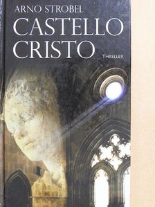Arno Strobel - Castello Cristo [antikvár]