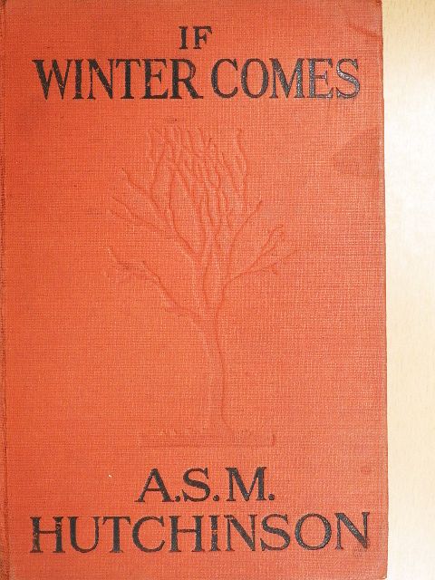 A. S. M. Hutchinson - If Winter Comes [antikvár]