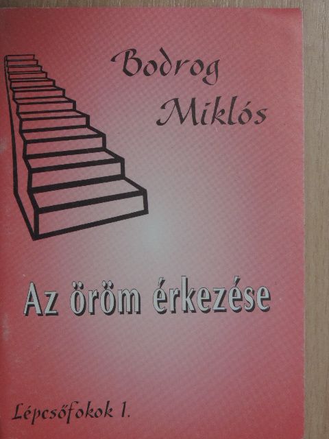 Bodrog Miklós - Az öröm érkezése [antikvár]