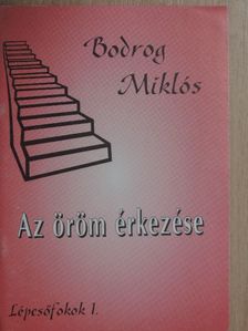 Bodrog Miklós - Az öröm érkezése [antikvár]