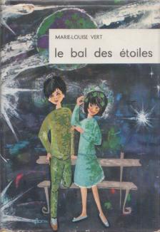 Marie-Louise Vert - Le bal des etoiles [antikvár]