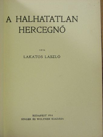 Lakatos László - A halhatatlan hercegnő [antikvár]