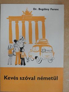 Dr. Bogdány Ferenc - Kevés szóval németül [antikvár]