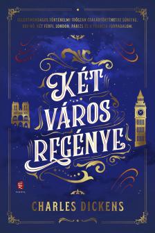 Charles Dickens - Két város regénye