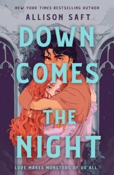 ALLISON SAFT - Down Comes the Night: the gothic fantasy romance