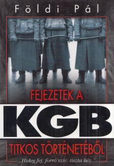 FÖLDI PÁL - Fejezetek a KGB titkos történetéből [antikvár]