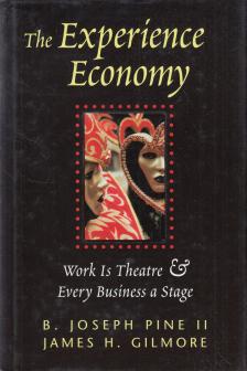 B. Joseph Pine II, James H. Gilmore - The Experience Economy [antikvár]