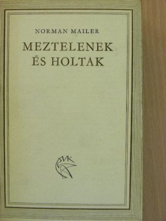 Norman Mailer - Meztelenek és holtak [antikvár]