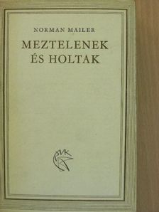 Norman Mailer - Meztelenek és holtak [antikvár]