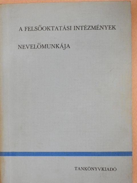 Dr. Márta Ferenc - A felsőoktatási intézmények nevelőmunkája [antikvár]