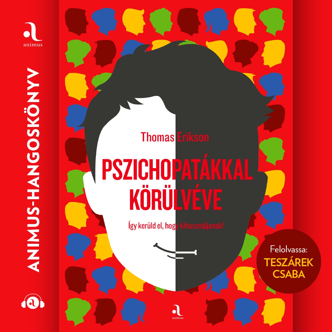 Thomas Erikson - Pszichopatákkal körülvéve [eHangoskönyv]