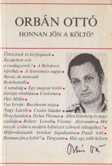 ORBÁN OTTÓ - Honnan jön a költő? [antikvár]