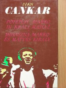 Ivan Cankar - Mihaszna Marko és Mátyás Király [antikvár]