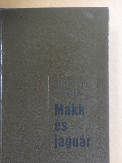 Molnár Gábor - Makk és jaguár [antikvár]