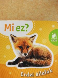 Mi ez? - Erdei állatok [antikvár]