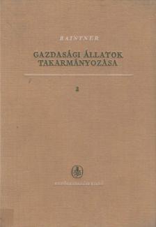 Baintner Károly - Gazdasági állatok takarmányozása 2. [antikvár]