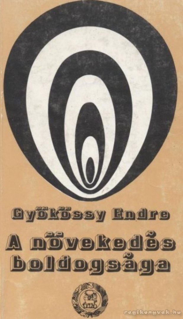 GYÖKÖSSY ENDRE - A növekedés boldogsága [antikvár]
