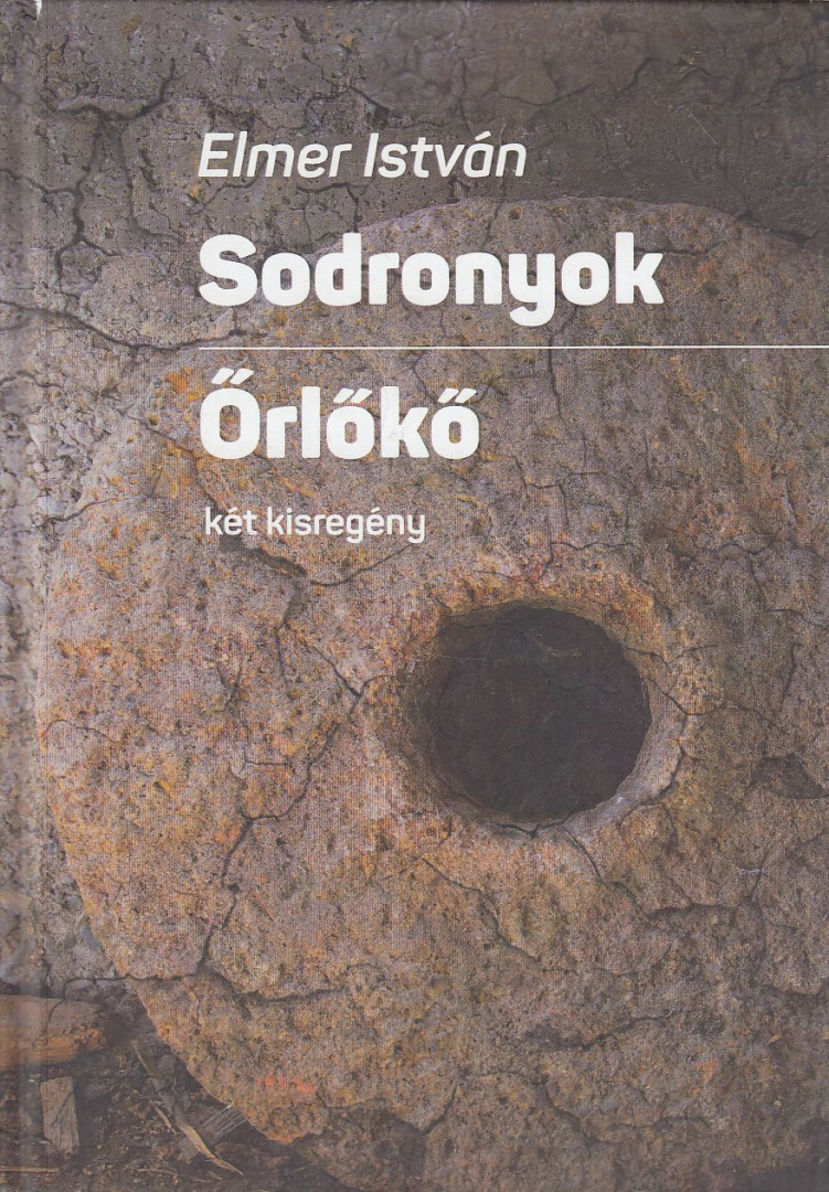 ELMER ISTVÁN - Sodronyok / Őrlőkő [antikvár]