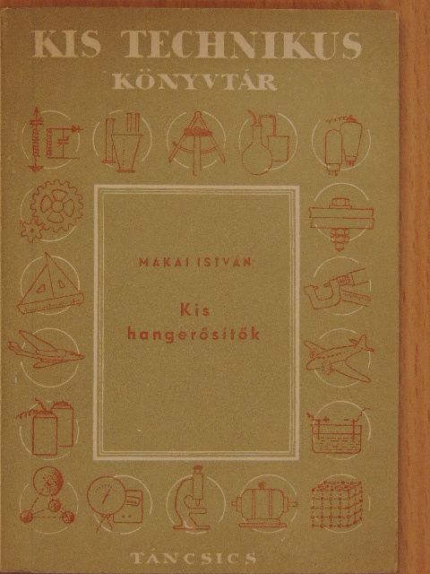 Makai István - Kis hangerősítők [antikvár]