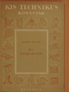 Makai István - Kis hangerősítők [antikvár]