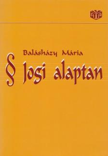 Balásházy Mária - Jogi alaptan [antikvár]