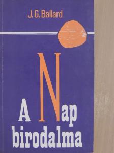 J. G. Ballard - A Nap birodalma [antikvár]