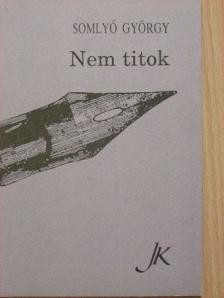 Somlyó György - Nem titok [antikvár]