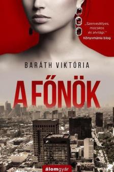 Baráth Viktória - A főnök [antikvár]
