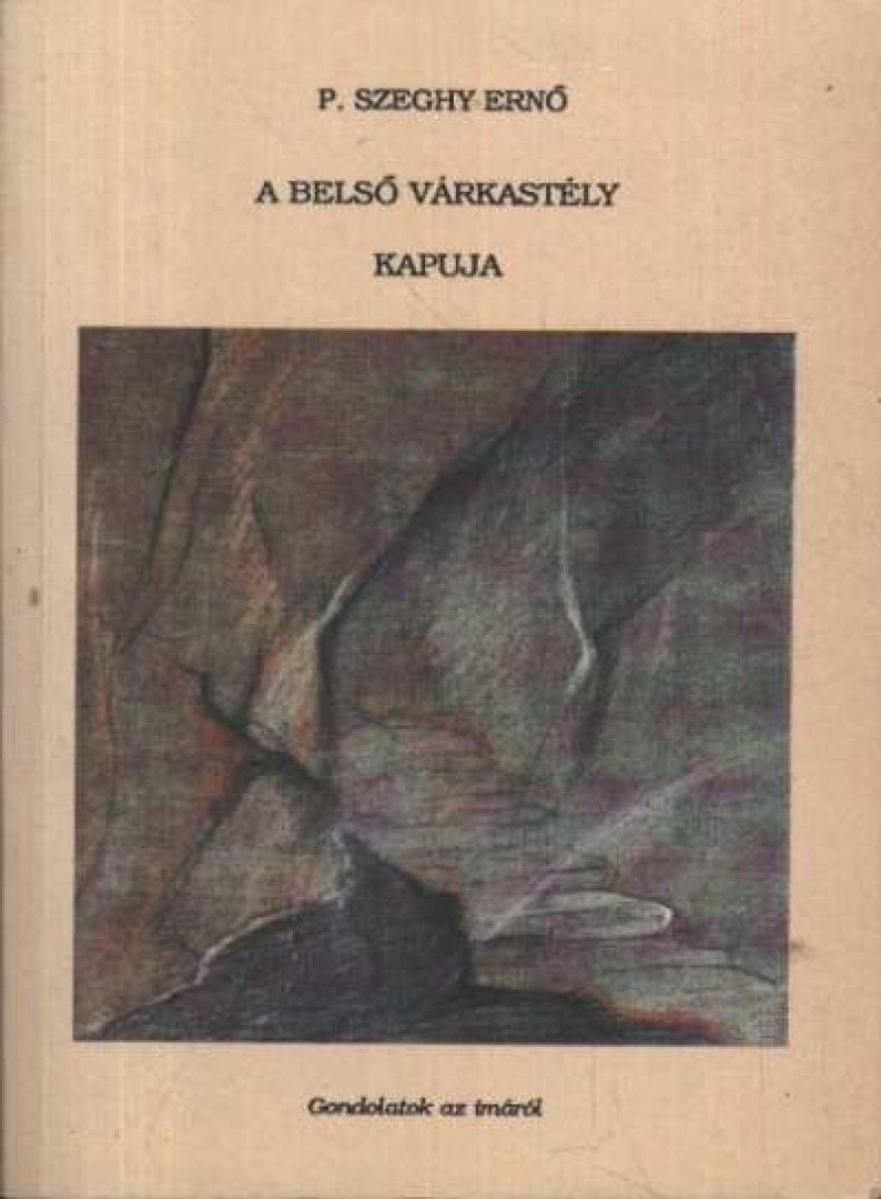 P. Szeghy Ernő - A belső várkastély kapuja [antikvár]
