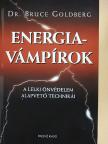 Dr. Bruce Goldberg - Energiavámpírok [antikvár]