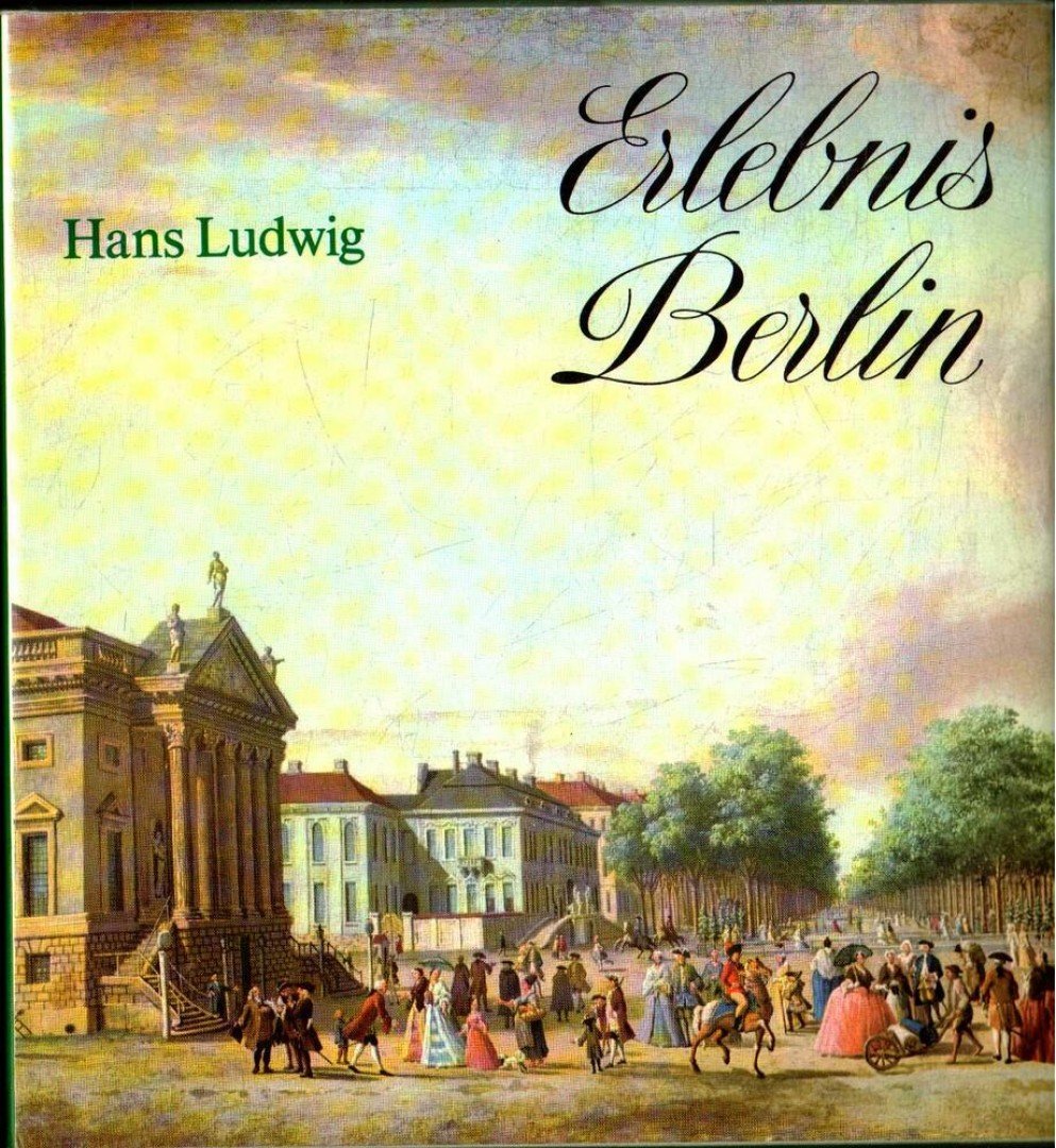 Ludwig, Hans - Erlebnis Berlin [antikvár]