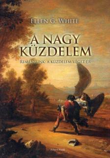 Ellen G. White - A nagy küzdelem [antikvár]