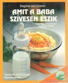 Gramm, Dagmar von - Amit a baba szívesen eszik [antikvár]