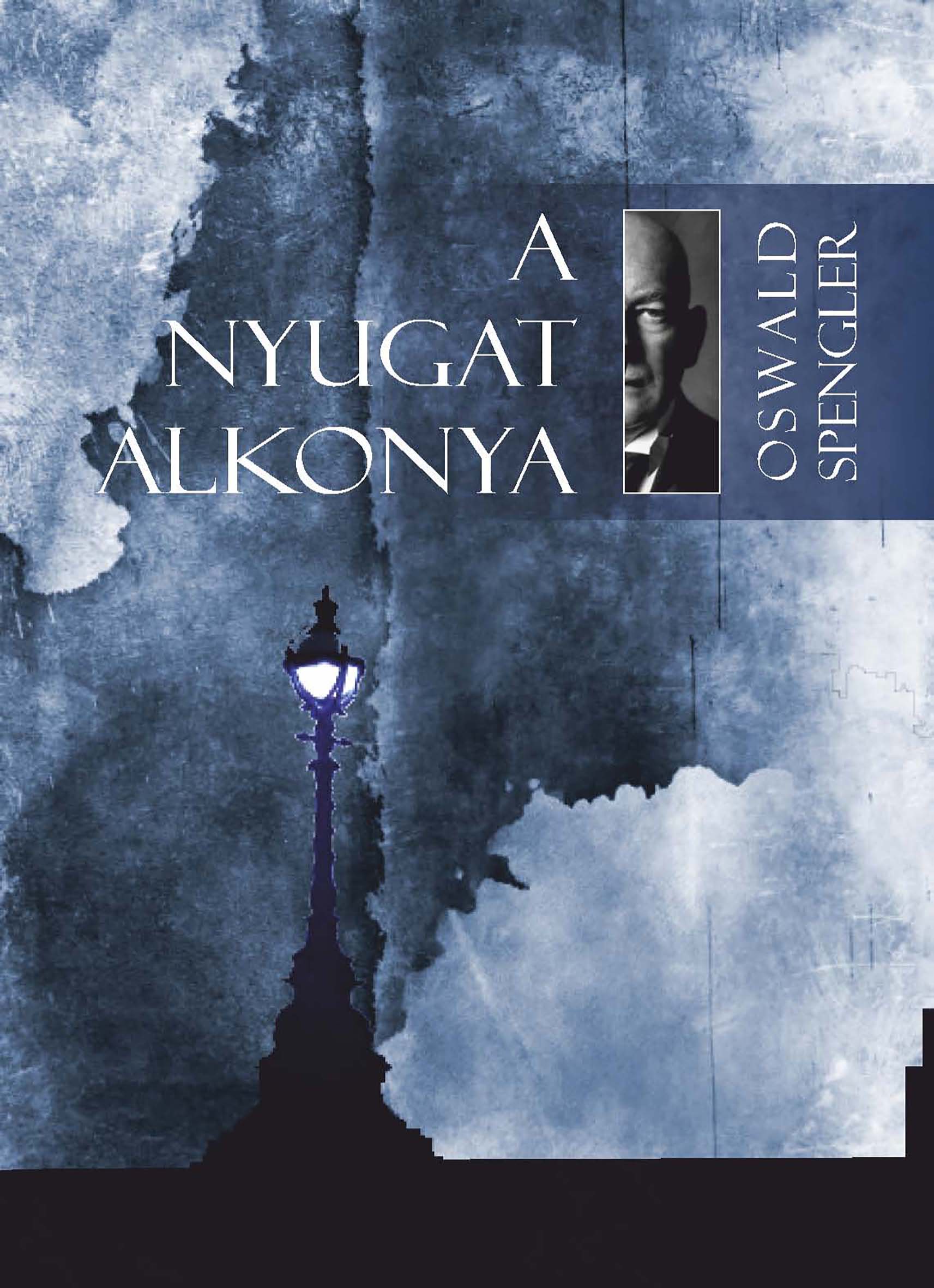 Oswald Spengler - A Nyugat alkonya I-II.
