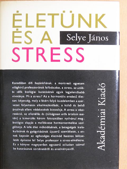 Selye János - Életünk és a stress [antikvár]