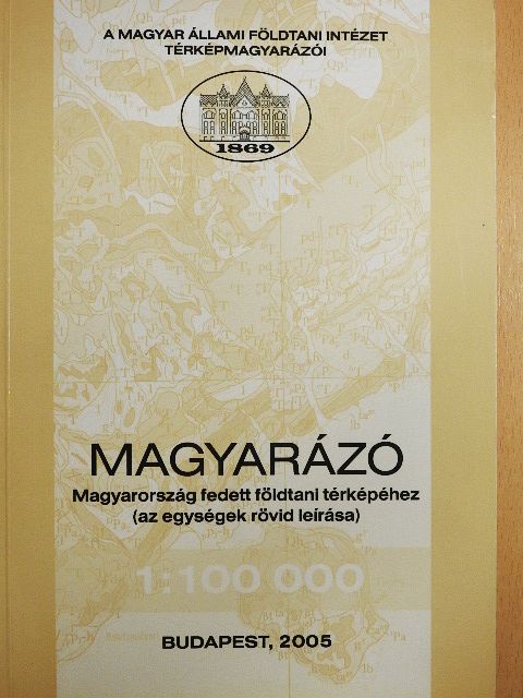 Magyarázó Magyarország fedett földtani térképéhez (az egységek rövid leírása) [antikvár]