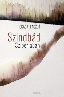Csabai László - Szindbád Szibériában [eKönyv: epub, mobi]