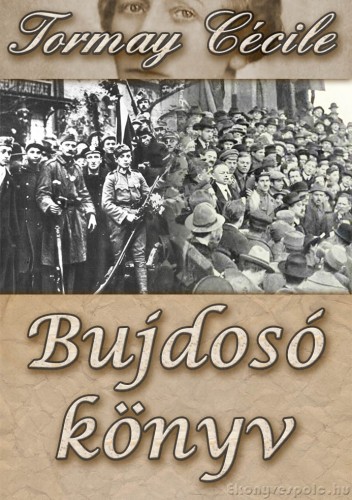 Tormay Cécile - Bujdosó könyv [eKönyv: epub, mobi]