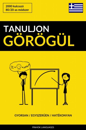 Tanuljon Görögül - Gyorsan / Egyszerűen / Hatékonyan [eKönyv: epub, mobi]