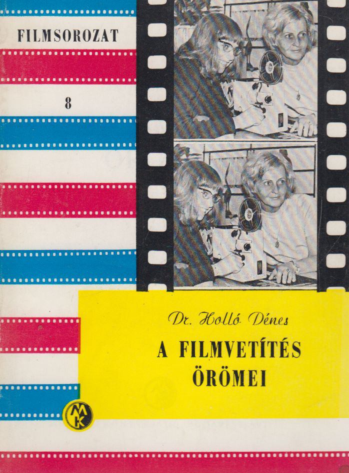 HOLLÓ DÉNES - A filmvetítés örömei [antikvár]